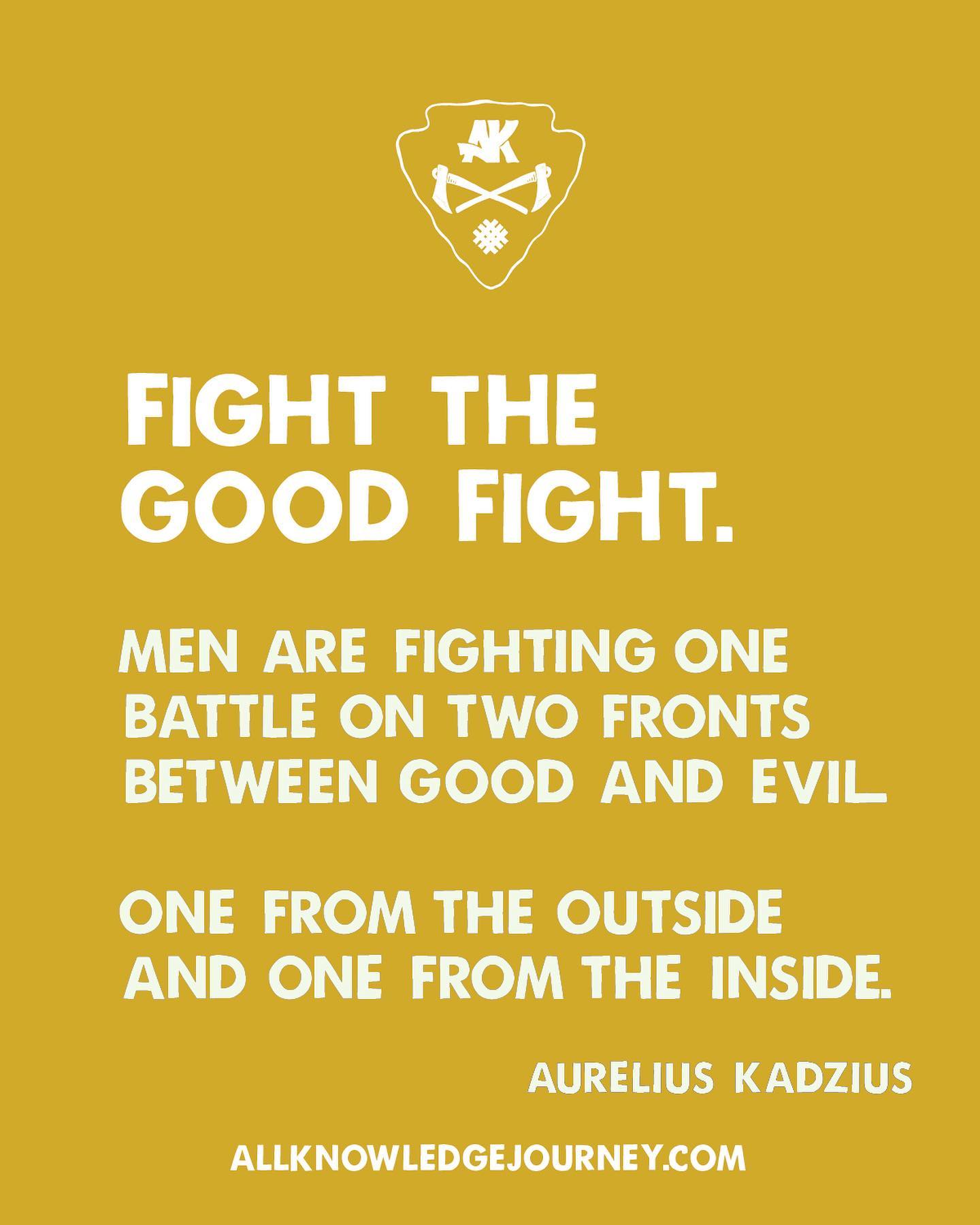 Fight the Good Fight.
