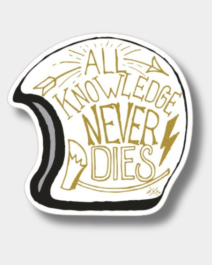 'All Knowledge Never Dies' die cut sticker 4"