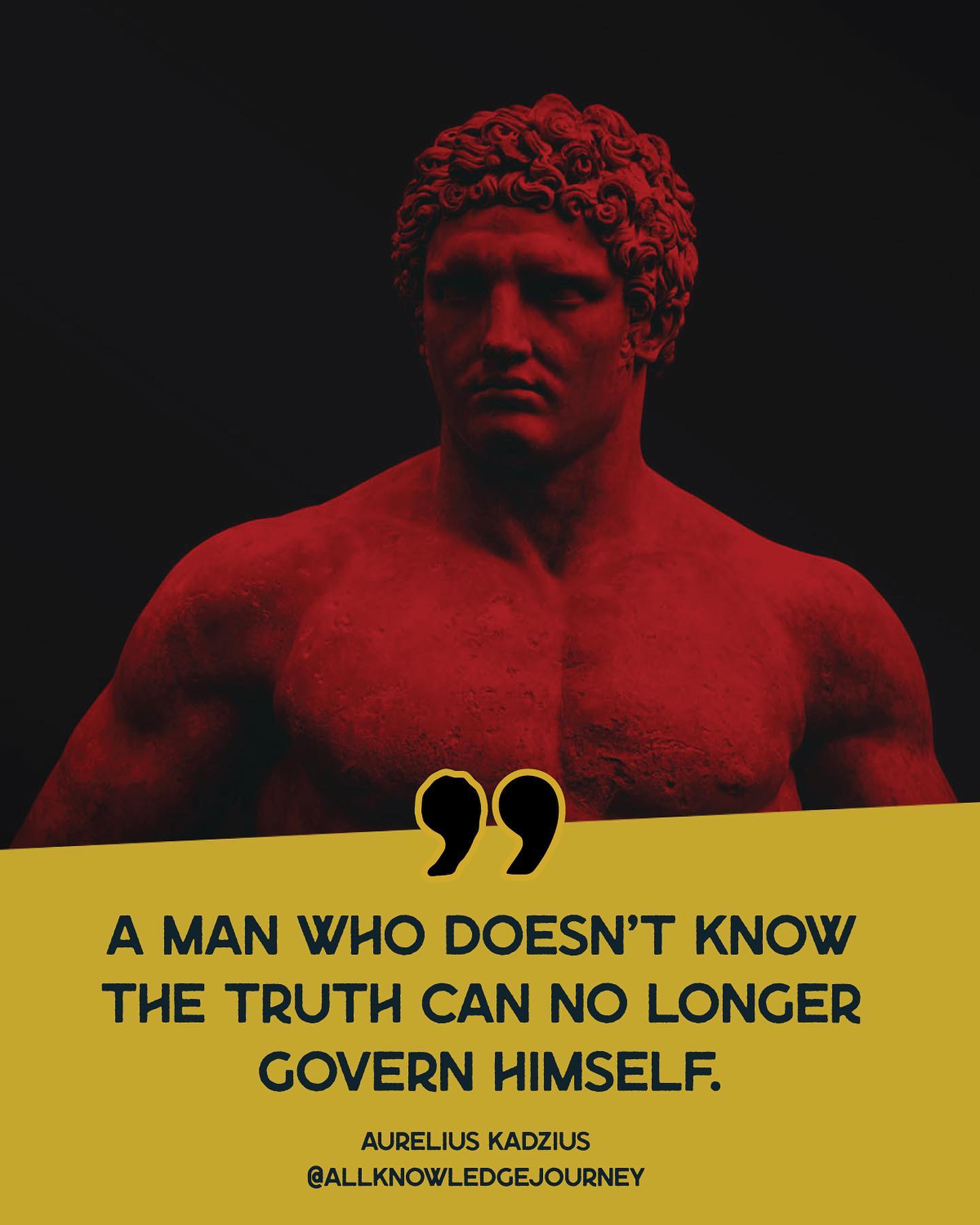 "A man who doesnt know the truth can no longer govern himself" Aurelius Kadzius