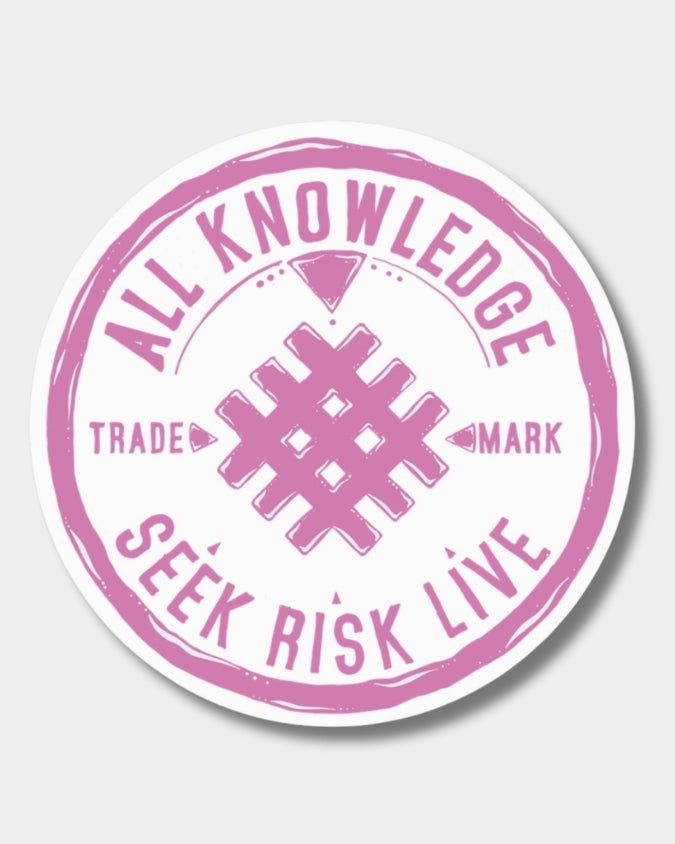 All Knowledge Seek, risk, live pink round sticker