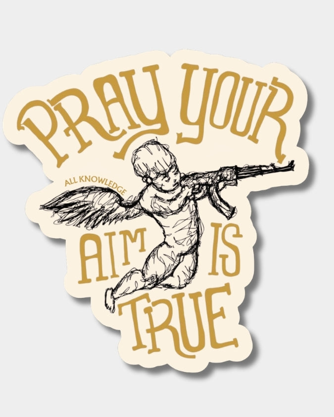 Sticker with a cherub holding a gun and text 'PRAY YOUR AIM IS TRUE' - All Knowledge